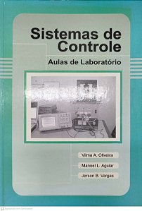 Livro Sistemas de Controle: Aulas de Laboratório Autor Oliveira, Vilma A. (2005) [usado]