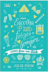 Livro Como Ficar com Rick: Escolha o seu Felizes para Sempre Autor Fison, Julie (2016) [seminovo]