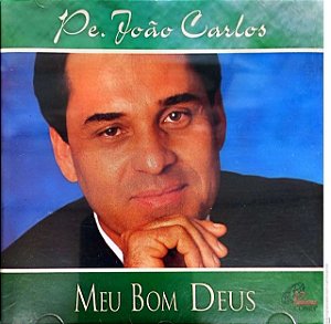 Cd Pe. João Carlos - Meu Bom Deus Interprete Pe. João Carlos (1998) [usado]