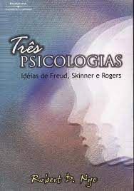 Livro Três Psicologia: Idéias de Freud, Skinner e Rogers Autor Nye, Robert D. (2002) [usado]