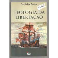 Livro Teologia da Libertação Autor Aquino, Prof. Felipe (2003) [usado]