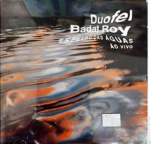 Cd Duofel - Badal Roy Espelho das Águas ao Vivo Interprete Duofel /badal Roy [usado]