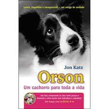 Livro Orson: um Cachorro para Toda a Vida Autor Katz, Jon (2007) [seminovo]