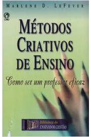 Livro Métodos Criativos de Ensino Autor Lefever, Marlene D. (2003) [seminovo]
