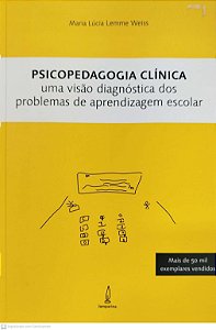 Livro Psicopedagogia Clínica: Uma Visão Diagnóstica dos Problemas de Aprendizagem Escolar Autor Weiss, Maria Lúcia (2018) [seminovo]