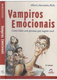Livro Vampiros Emocionais - Como Lidar com Pessoas que Sugam Você Autor Bernstein, Albert J. (2001) [usado]