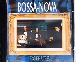 Cd Fogueira Tres - Bossa Nova Interprete Fogueira Tres [usado]