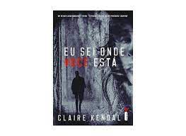 Livro Eu Sei onde Voce Está Autor Kendal, Clare (2017) [usado]