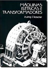 Livro Máquinas Elétricas e Transformadores Autor Kosow, Irving L. (1987) [usado]