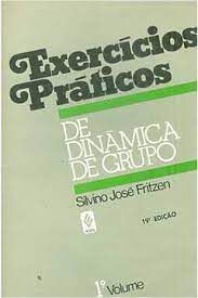 Livro Exercícios Práticos de Dinamica de Grupo - Vol 1 Autor Fritzen, Silvino José (2000) [usado]