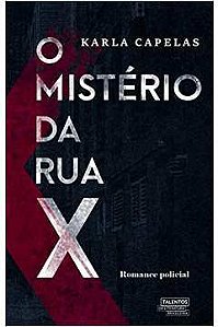 Livro Mistério da Rua X, o Autor Capelas, Karla (2018) [seminovo]