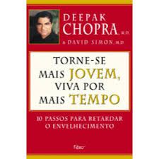 Livro Torne-se Mais Jovem, Viva por Mais Tempo - 10 Passos para Retardar o Envelhecimento Autor Chopra, Deepak (2002) [usado]