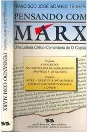 Livro Pensando com Marx : Uma Leitura Crítico-comentada de o Capital Autor Teixeira, Francisco José Soares (1995) [usado]