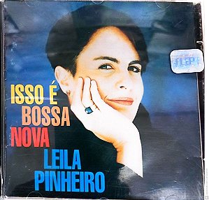Cd Leila Pinheiro - Isso é Bossa Nova Interprete Leila Pinheiro [usado]