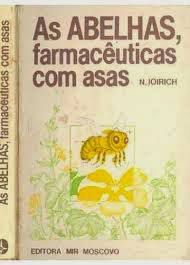 Livro as Abelhas: Farmacêuticas com Asas Autor Ioirich, N. (1981) [usado]