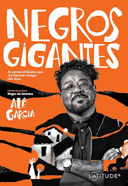 Livro Negros Gigantes Autor Garcia, Alê (2022) [seminovo]