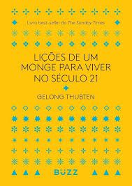 Livro Lições de um Monge para Viver no Século 21 Autor Thubten, Gelong (2020) [seminovo]
