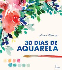 Livro 30 Dias de Aquarela Autor Rainey, Jenna (2022) [usado]