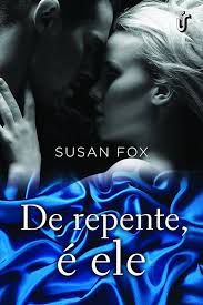 Livro de Repente, é Ele Autor Fox, Susan (2013) [seminovo]