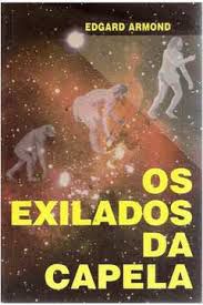 Livro os Exilados da Capela: Síntese da Evolução Espiritual no Mundo Autor Armond, Edgard (2004) [usado]