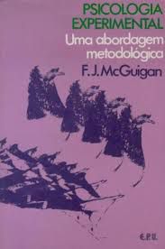 Livro Psicologia Experimental: Uma Abordagem Metodológica Autor Mcguigan, F.j. (1976) [usado]