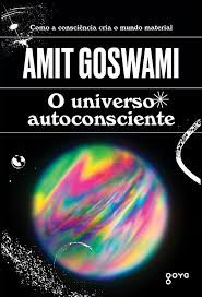 Livro Universo Autoconsciente, o Autor Goswami, Amit (2021) [usado]