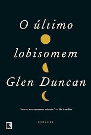Livro Último Lobiomem, o Autor Duncan, Glen (2012) [seminovo]