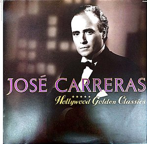 Disco de Vinil José Carreras - Hollywood Golden Classics Interprete José Carreras (1991) [usado]