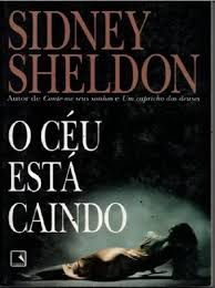Livro Ceu Esta Caindo, o Autor Sheldon, Sidney (2000) [usado]