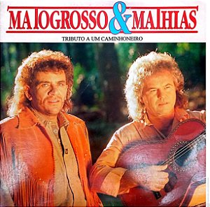 Disco de Vinil Matogrosso e Mathias - Tributo a um Caminhoneiro Interprete Matogrosso e Mathias (1994) [usado]