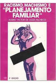 Livro Racismo, Machismo e Planejamento Familiar Autor Pacheco, Mário Victor de Assis (1981) [usado]