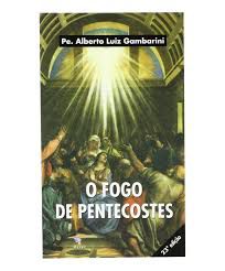 Livro o Fogo de Pentecostes Autor Gambarini, Pe. Alberto Luiz [usado]