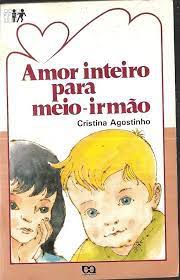 Livro Amor Inteiro para Meio-irmão Autor Agostinho, Cristina (2000) [usado]