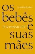 Livro Bebês e suas Mães, os Autor Winnicott, D. W. (2006) [usado]