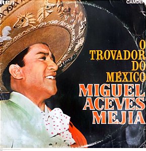 Disco de Vinil Miguel Ageves Mejia - o Trovador do Mexico Interprete Miguel Aceves Mejia (1970) [usado]