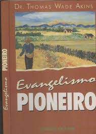Livro Evangelismo Pioneiro Autor Akins, Dr. Thomas Wade (1997) [usado]