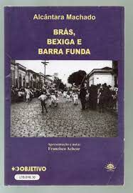 Livro Brás, Bexiga e Barra Funda Autor Machado, Alcântara [usado]