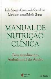 Livro Manual de Nutrição Clínica: para Atendimento Ambulatorial do Adulto Autor Leão, Leila Sicupira Carneiro de Souza e Maria do Carmo (2003) [usado]
