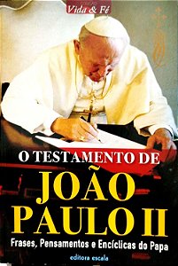 Livro o Testamento de João Paulo Ii: Frases, Pensamentos e Encíclicas do Papa Autor Desconhecido [usado]