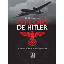 Livro Piloto de Hitler, o Autor Sweeting, C. G. [novo]