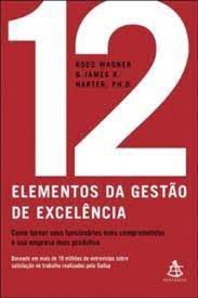 Livro 12 Elementos da Gestão de Excelência Autor Wagner, Rodd (2009) [seminovo]