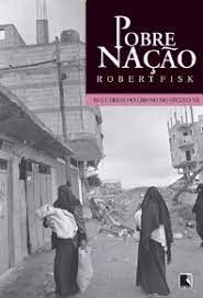 Livro Pobre Nação: as Guerras do Líbano no Século Xx Autor Fisk, Robert (2007) [seminovo]