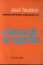 Livro a Busca do Eu Interior Autor Brunton, Paul (1973) [usado]