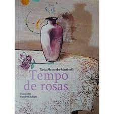 Livro Tempo de Rosas Autor Martinelli, Tânia Alexandre (2012) [seminovo]