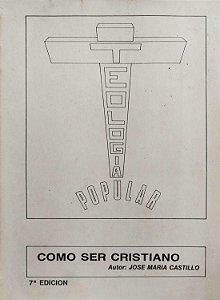 Livro Teologia Popular: Como Ser Cristiano Autor Castillo, Jose Maria [usado]