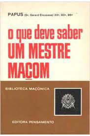 Livro o que Deve Saber um Mestre Maçom Autor Papus [usado]