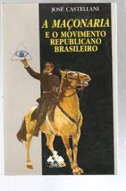 Livro a Maçonaria e o Movimento Republicano Brasileiro Autor Castellani, José (1989) [usado]