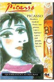 Livro Picasso - Quebrando Todas as Regras ( Coleção Grandes Artistas) Autor Autor Desconhecido (1998) [usado]
