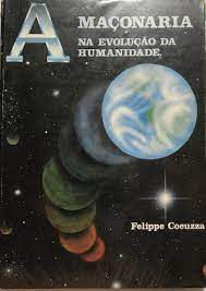 Livro a Maçonaria na Evolução da Humanidade Autor Cocuzza, Felippe (1990) [usado]
