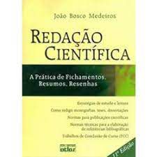 Livro Redação Científica: a Prática de Fichamentos, Resumos, Resenhas Autor Medeiros, João Bosco (2009) [usado]